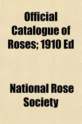 Book cover for Official Catalogue of Roses; 1910 Ed