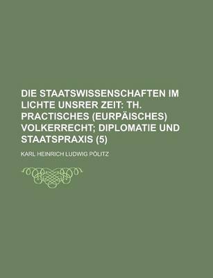 Book cover for Die Staatswissenschaften Im Lichte Unsrer Zeit (5)