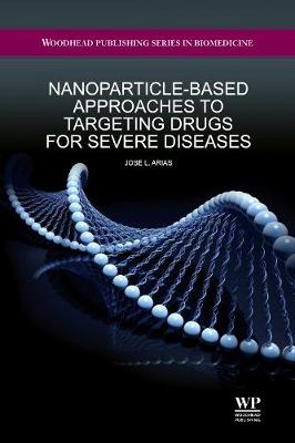 Cover of Nanoparticle-Based Approaches to Targeting Drugs                for Severe Diseases