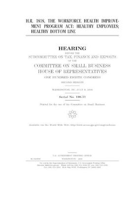 Book cover for H.R. 1818, the Workforce Health Improvement Program Act