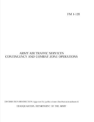 Book cover for FM 1-120 Army Air Traffic Services Contingency and Combat Zone Operations