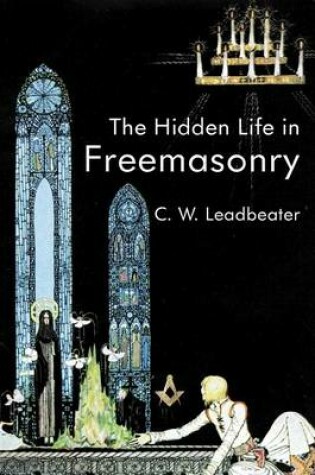 Cover of The Hidden Life In Freemasonry