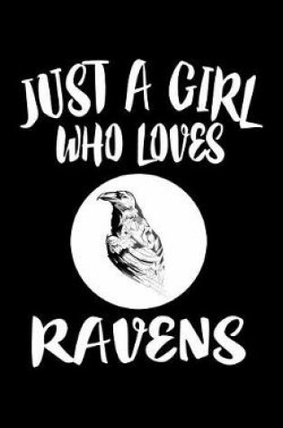 Cover of Just A Girl Who Loves Ravens