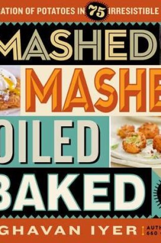 Cover of Smashed, Mashed, Boiled, and Baked--and Fried, Too!