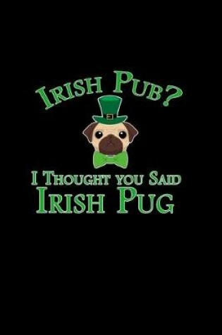 Cover of Irish Pub? I thought you said Irish Pug