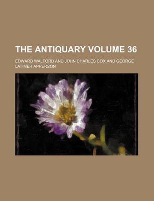 Book cover for The Antiquary Volume 36