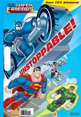 Book cover for Unstoppable! (DC Super Friends)