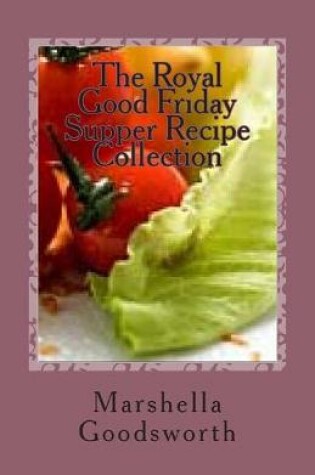 Cover of The Royal Good Friday Supper Recipe Collection