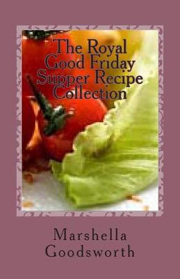 Book cover for The Royal Good Friday Supper Recipe Collection