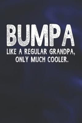 Book cover for Bumpa Like A Regular Grandpa, Only Much Cooler.