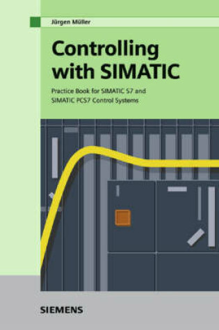 Cover of Controlling with SIMATIC