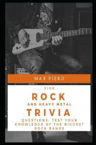 Cover of 3100 Rock and Heavy Metal Trivia Questions