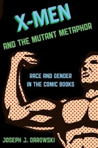 Cover of X-Men and the Mutant Metaphor