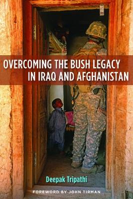 Cover of Overcoming the Bush Legacy in Iraq and Afghanistan