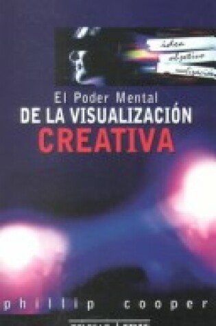 Cover of El Poder Mental de La Visualizacion Creativa