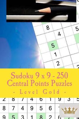 Book cover for Sudoku 9 x 9 - 250 Central Points Puzzles - Level Gold