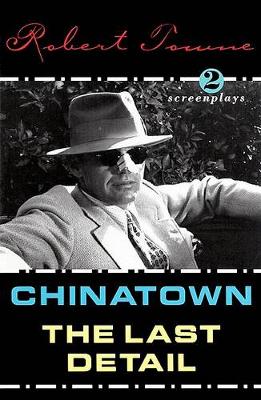 Cover of Chinatown / the Last Detail / Shampoo: Screenplays
