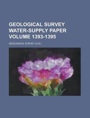 Book cover for Geological Survey Water-Supply Paper Volume 1393-1395