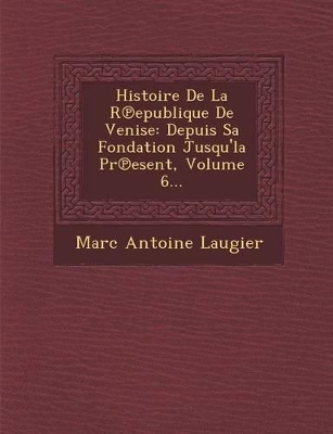 Book cover for Histoire de La R Epublique de Venise