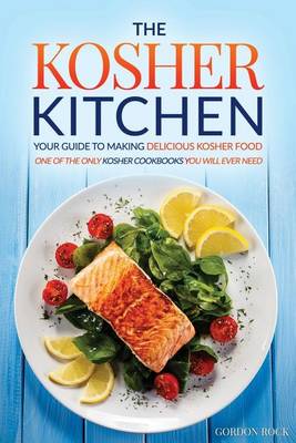 Book cover for The Kosher Kitchen - Your Guide to Making Delicious Kosher Food