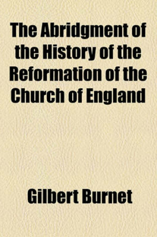 Cover of The Abridgment of the History of the Reformation of the Church of England