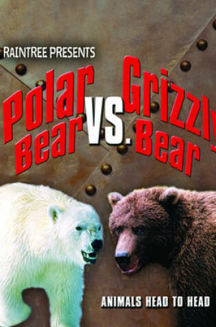 Cover of Polar Bear Versus Grizzly Bear