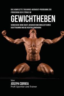Book cover for Das komplette Trainings-Workout-Programm zur Forderung der Starke im Gewichtheben