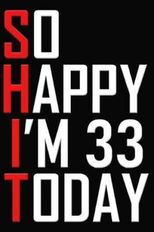 Cover of So Happy I'm 33 Today