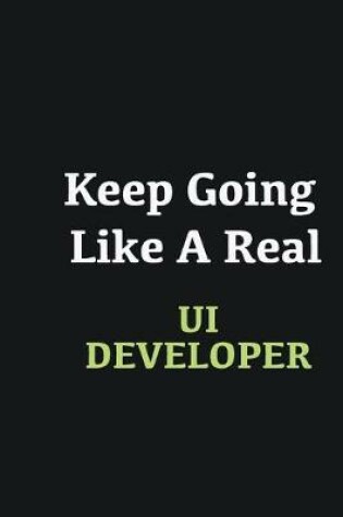 Cover of Keep Going Like a Real UI Developer