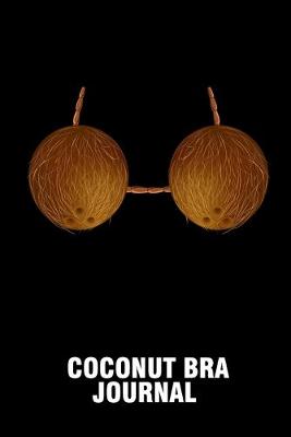 Book cover for Coconut Bra Journal