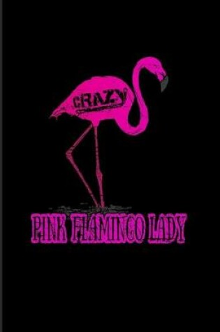 Cover of Crazy Pink Flamingo Lady