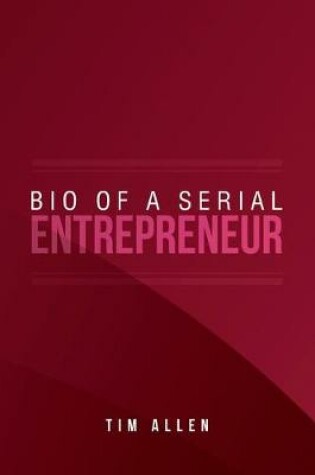 Cover of Bio of a Serial Entrepreneur