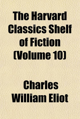 Book cover for The Harvard Classics Shelf of Fiction (Volume 10)