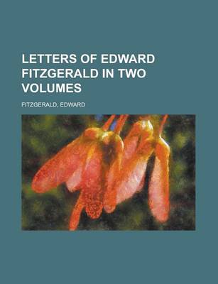 Book cover for Letters of Edward Fitzgerald in Two Volumes