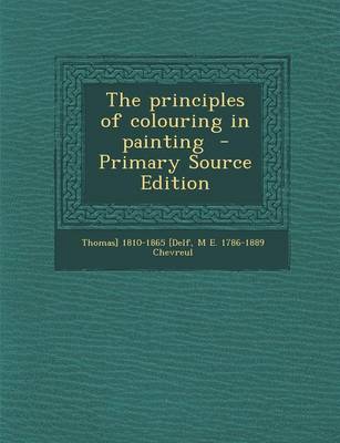 Book cover for The Principles of Colouring in Painting - Primary Source Edition