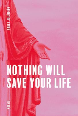 Book cover for Nothing Will Save Your Life