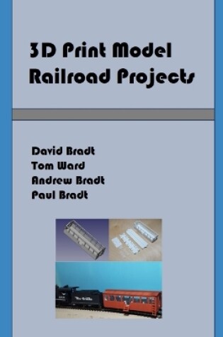 Cover of 3D Print Model Railroad Projects