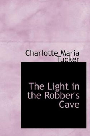 Cover of The Light in the Robber's Cave