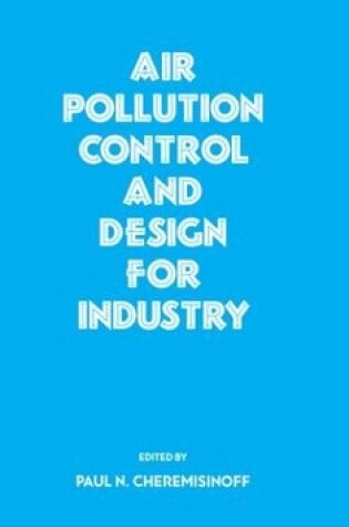 Cover of Air Pollution Control and Design for Industry