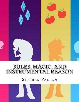 Book cover for Rules, Magic, and Instrumental Reason