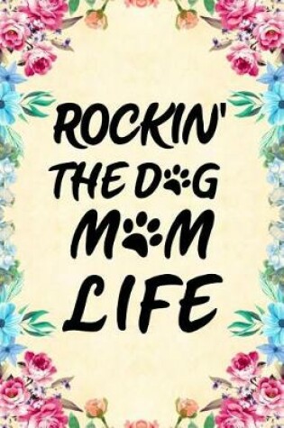 Cover of Rockin' the Dog Mom Life