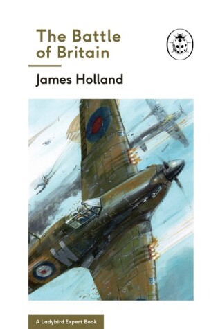 Cover of The Battle of Britain: Book 2 of the Ladybird Expert History of the Second World War