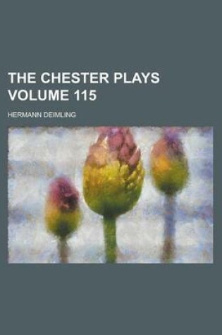 Cover of The Chester Plays Volume 115