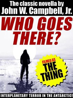 Book cover for Who Goes There? (Filmed as the Thing)