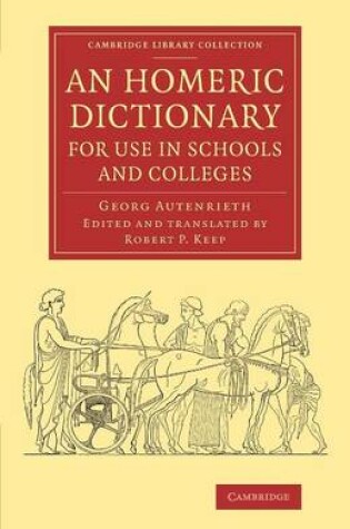 Cover of An Homeric Dictionary for Use in Schools and Colleges