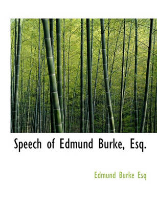 Book cover for Speech of Edmund Burke, Esq.