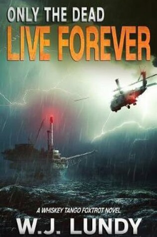 Cover of Only the Dead Live Forever