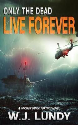 Book cover for Only the Dead Live Forever