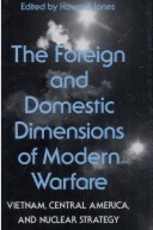 Cover of The Foreign and Domestic Dimensions of Modern Warfare