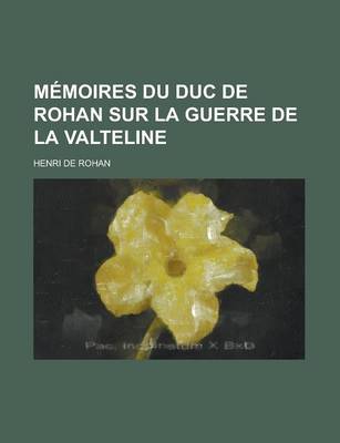 Book cover for Memoires Du Duc de Rohan Sur La Guerre de La Valteline